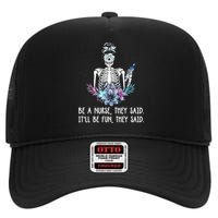 Be A Nurse They Said It Will Be Fun Nurse High Crown Mesh Back Trucker Hat