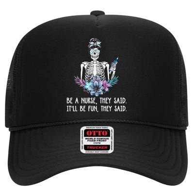 Be A Nurse They Said It Will Be Fun Nurse High Crown Mesh Back Trucker Hat