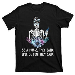 Be A Nurse They Said It Will Be Fun Nurse T-Shirt