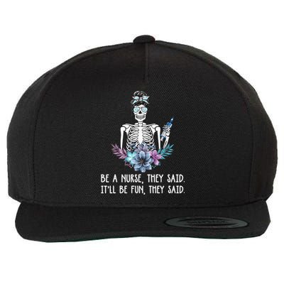 Be A Nurse They Said It Will Be Fun Nurse Wool Snapback Cap