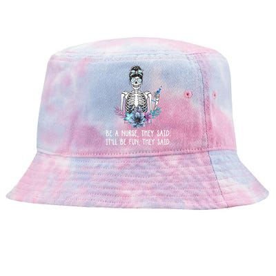 Be A Nurse They Said It Will Be Fun Nurse Tie-Dyed Bucket Hat