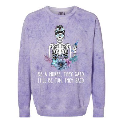 Be A Nurse They Said It Will Be Fun They Said Skull Nurse Colorblast Crewneck Sweatshirt