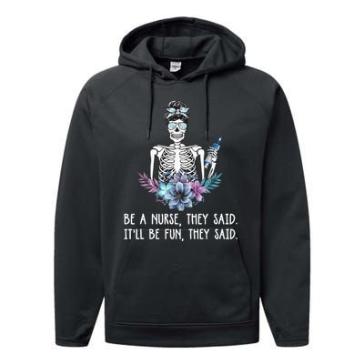 Be A Nurse They Said It Will Be Fun They Said Skull Nurse Performance Fleece Hoodie