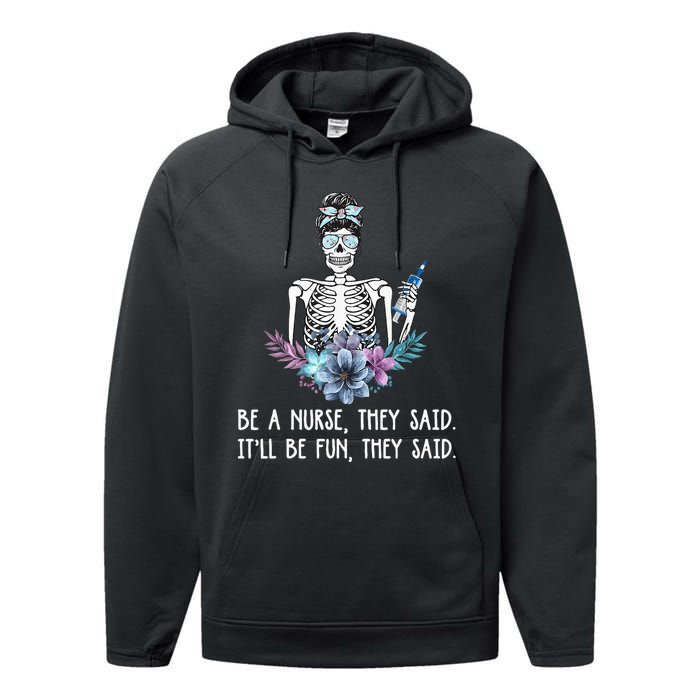 Be A Nurse They Said It Will Be Fun They Said Skull Nurse Performance Fleece Hoodie