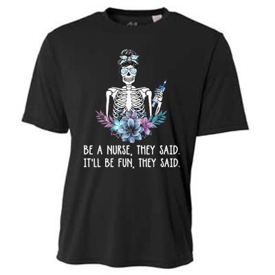 Be A Nurse They Said It Will Be Fun They Said Skull Nurse Cooling Performance Crew T-Shirt