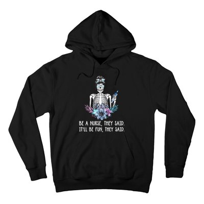 Be A Nurse They Said It Will Be Fun They Said Skull Nurse Hoodie