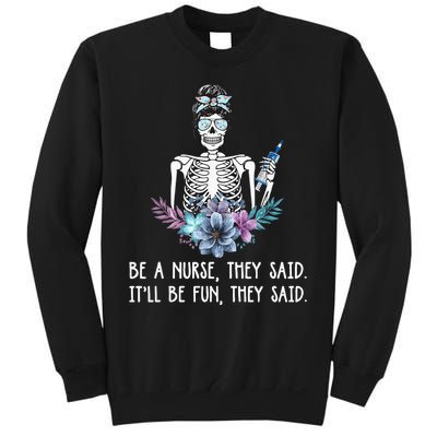 Be A Nurse They Said It Will Be Fun They Said Skull Nurse Sweatshirt