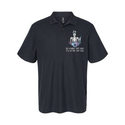 Be A Nurse They Said It Will Be Fun They Said Skull Nurse Softstyle Adult Sport Polo