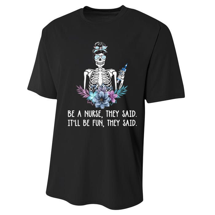 Be A Nurse They Said It Will Be Fun They Said Skull Nurse Performance Sprint T-Shirt