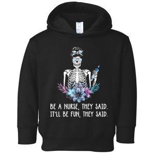 Be A Nurse They Said It Will Be Fun They Said Skull Nurse Toddler Hoodie