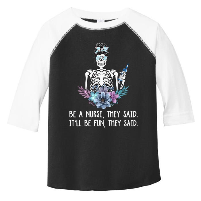 Be A Nurse They Said It Will Be Fun They Said Skull Nurse Toddler Fine Jersey T-Shirt