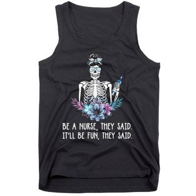 Be A Nurse They Said It Will Be Fun They Said Skull Nurse Tank Top