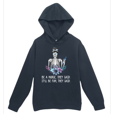 Be A Nurse They Said It Will Be Fun They Said Skull Nurse Urban Pullover Hoodie