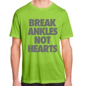 Break Ankles Not Hearts Adult ChromaSoft Performance T-Shirt