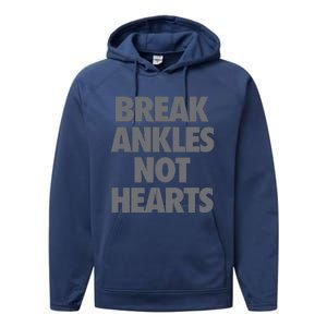 Break Ankles Not Hearts Performance Fleece Hoodie