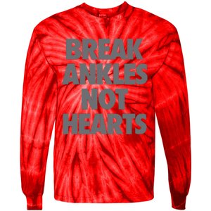 Break Ankles Not Hearts Tie-Dye Long Sleeve Shirt