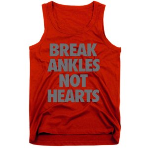 Break Ankles Not Hearts Tank Top