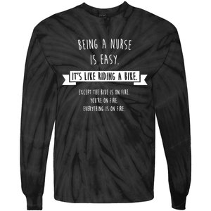 Being A Nurse Is Easy Funny Sarcastic Nursing Gift Tie-Dye Long Sleeve Shirt