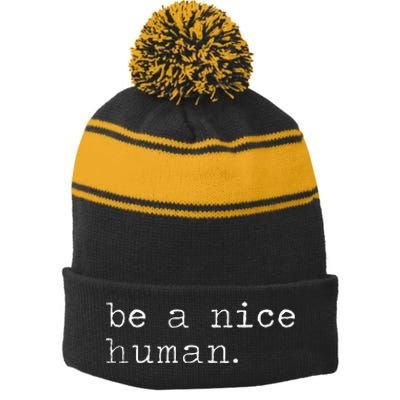 Be A Nice Human Good Person Stripe Pom Pom Beanie