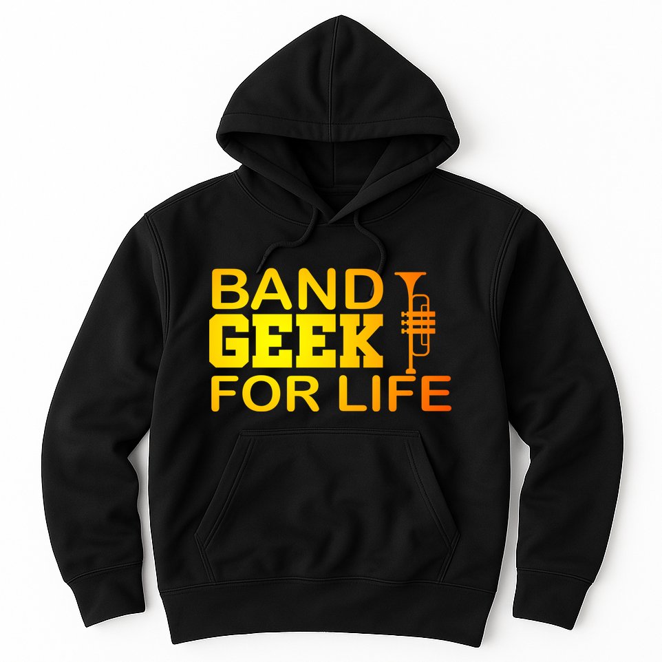Band Geek For Life Hoodie