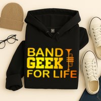 Band Geek For Life Hoodie