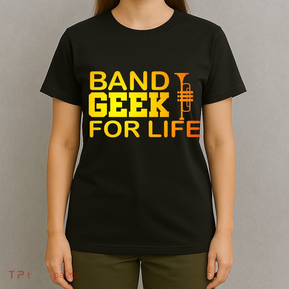 Band Geek For Life T-Shirt