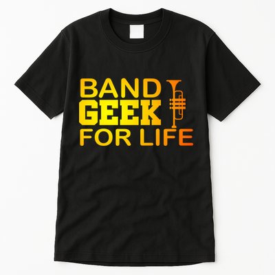Band Geek For Life Tall T-Shirt