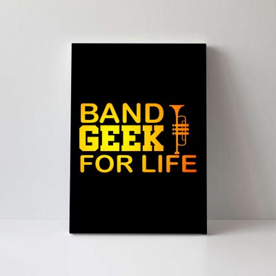 Band Geek For Life Canvas