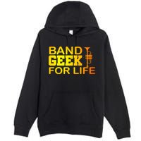 Band Geek For Life Premium Pullover Hoodie