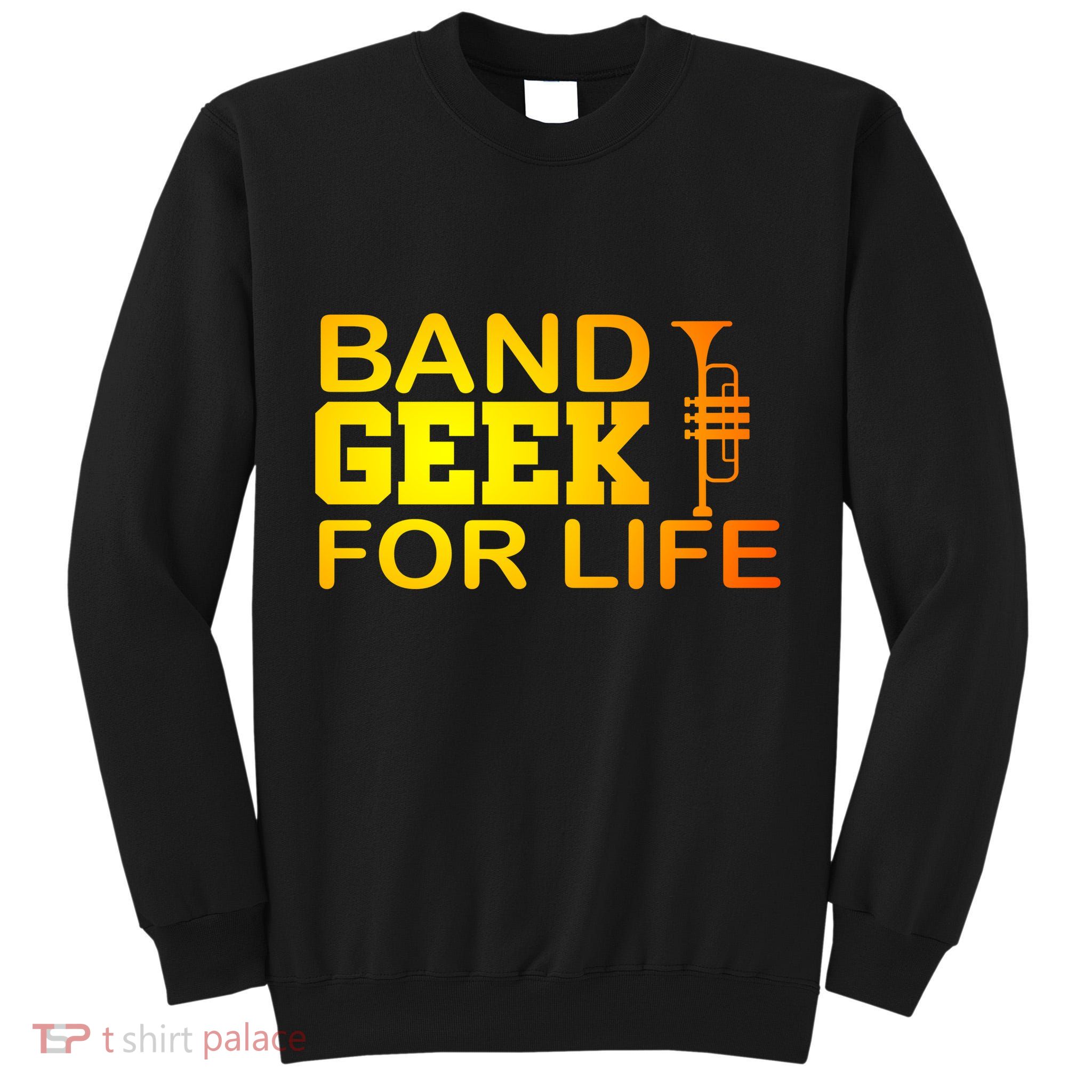 Band Geek For Life Tall Sweatshirt
