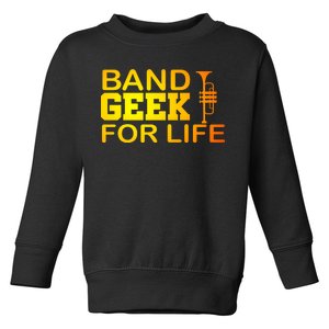 Band Geek For Life Toddler Sweatshirt