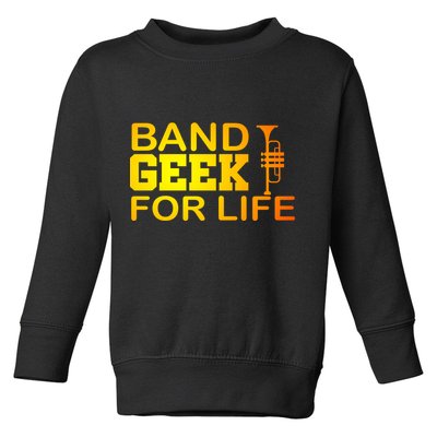 Band Geek For Life Toddler Sweatshirt