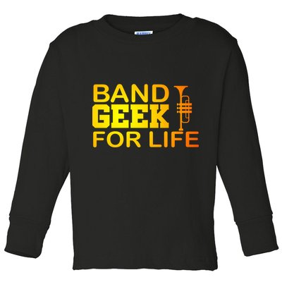 Band Geek For Life Toddler Long Sleeve Shirt