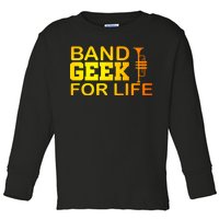 Band Geek For Life Toddler Long Sleeve Shirt