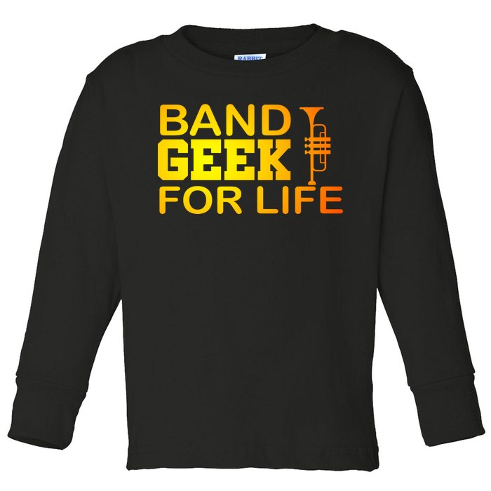 Band Geek For Life Toddler Long Sleeve Shirt