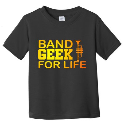 Band Geek For Life Toddler T-Shirt