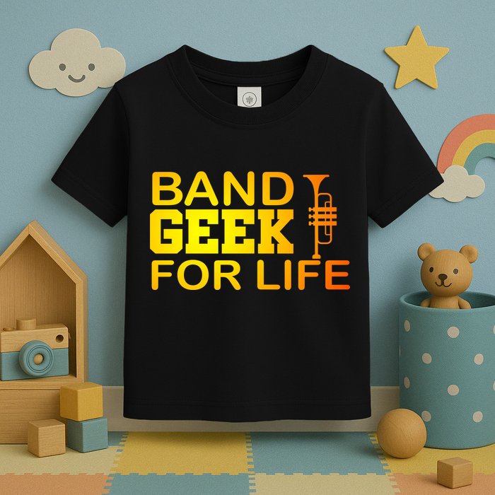 Band Geek For Life Toddler T-Shirt
