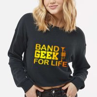 Band Geek For Life Cropped Pullover Crew