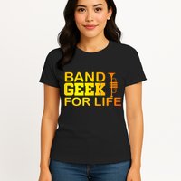 Band Geek For Life Womens T-Shirt