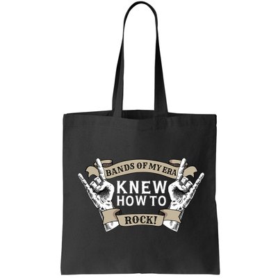 Bands Of My Era Knew How To Rock Bag