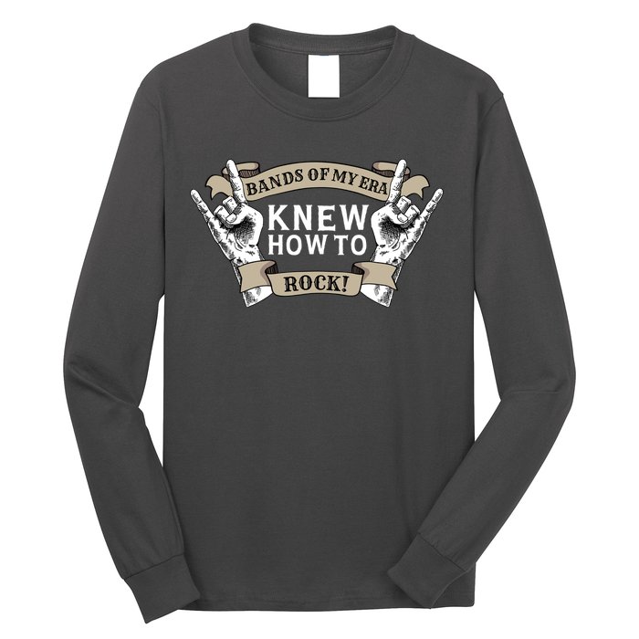 Bands Of My Era Knew How To Rock Long Sleeve Shirt