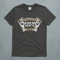 Bands Of My Era Knew How To Rock T-Shirt