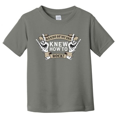 Bands Of My Era Knew How To Rock Toddler T-Shirt