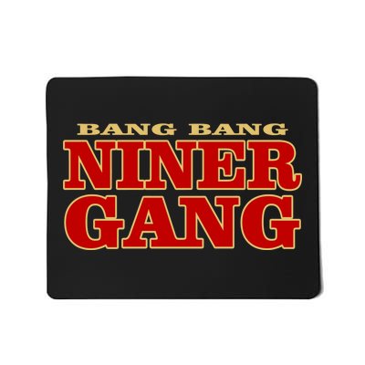 Bang Bang Niner Gang Mousepad