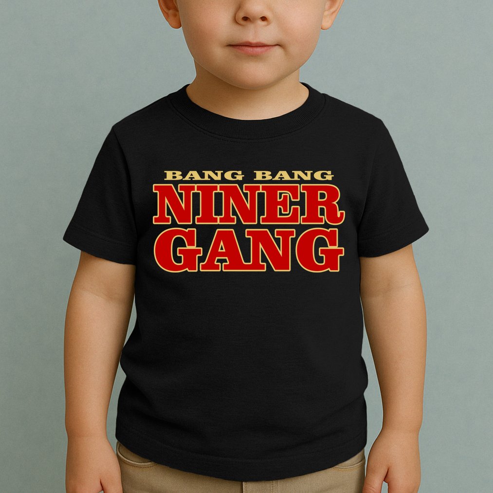 Bang Bang Niner Gang Toddler T-Shirt