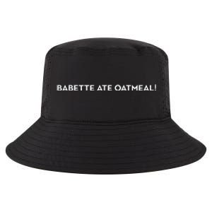 Babette Ate Oatmeal Cool Comfort Performance Bucket Hat