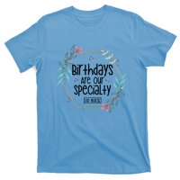 Birthdays Are Our Specialty Labor And Delivery Nurse Gift T-Shirt