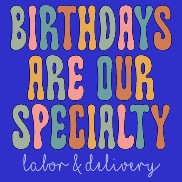 Birthdays Are Our Specialty Labor And Delivery L And D Nurse Funny Gift 16 in Basic Backpack