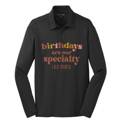 Birthdays Are Our Specialty L And D Nurse Nursing Gift Silk Touch Performance Long Sleeve Polo