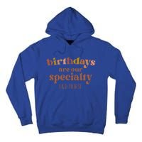 Birthdays Are Our Specialty L And D Nurse Nursing Gift Tall Hoodie